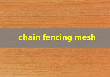  chain fencing mesh